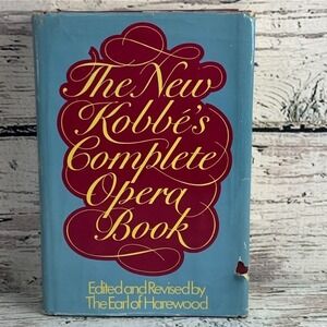 Kobbe's Complete‎ Opera Book Reference Guide History Earl of Harewood [1976]
